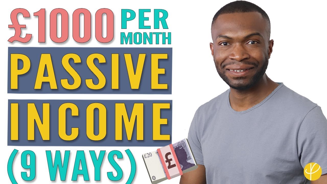 9 BEST Passive Income Ideas UK (for £1,000/MONTH) In 2020
